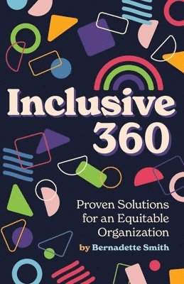 Bernadette Smith - Inclusive 360: Proven Solutions for an Equitable Organization, Häftad. Tillgänglighet: Lägg i varukorg
