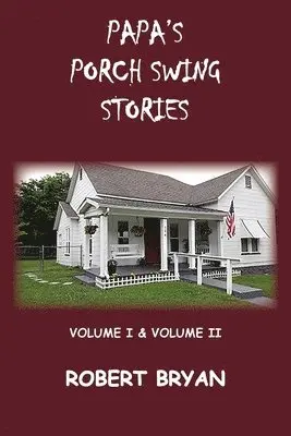 Robert Bryan - Papa's Porch Swing Stories, Häftad. Tillgänglighet: Lägg i varukorg
