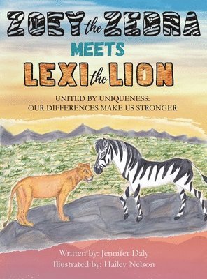 Jennifer Daly - Zoey the Zebra Meets Lexi the Lion, Inbunden
