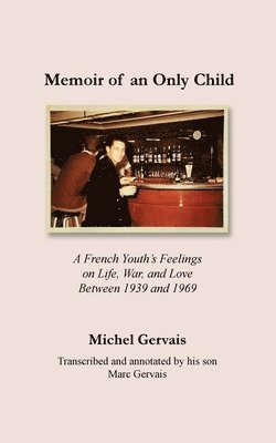 Michel Gervais, Marc Gervais - Memoir of an Only Child, Häftad