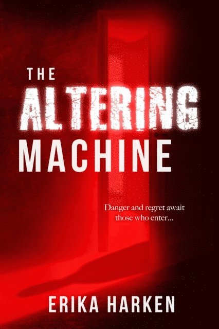 Erika Harken - Altering Machine, E-bok
