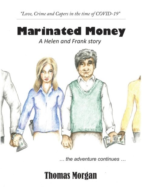 Thomas Morgan - Marinated Money: Love, Crime and Capers in the time of COVID-19, E-bok