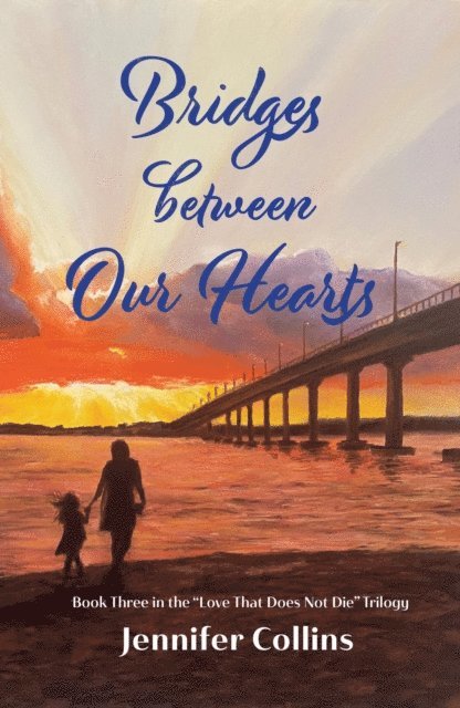 Jennifer Collins - Bridges between Our Hearts, E-bok