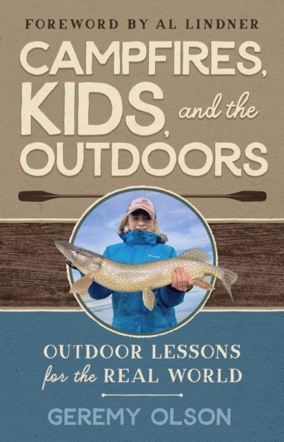 Olson - CAMPFIRES, KIDS, AND THE OUTDOORS, E-bok