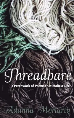 Adanna Moriarty - Threadbare, Häftad. Tillgänglighet: Lägg i varukorg