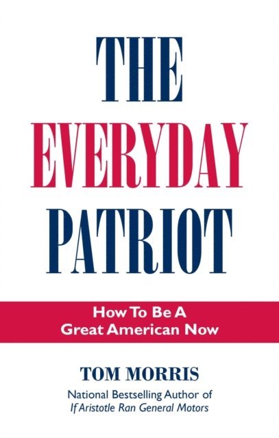 Tom Morris - Everyday Patriot, E-bok