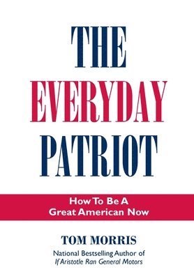Tom Morris - Everyday Patriot, Inbunden
