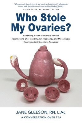 Jane Gleeson - Who Stole My Ovaries?, Häftad