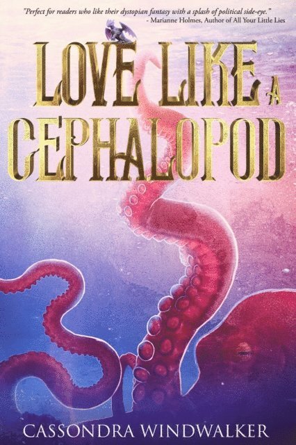 Cassondra Windwalker - Love Like A Cephalopod, E-bok
