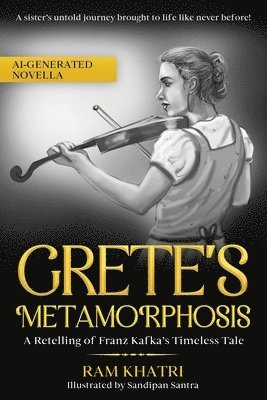 Ram Khatri - Grete's Metamorphosis, Häftad. Tillgänglighet: Lägg i varukorg