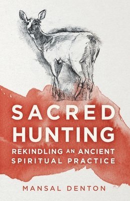 Mansal Denton, Tom Lane - Sacred Hunting, Häftad. Tillgänglighet: Lägg i varukorg