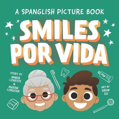 Maxine Cordova, Amber Lizeth Lovatos - Smiles Por Vida: A Spanglish Children's Dental Book, Häftad