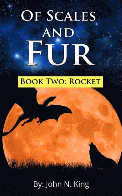 John N. King - Of Scales and Fur - Book Two: Rocket, E-bok
