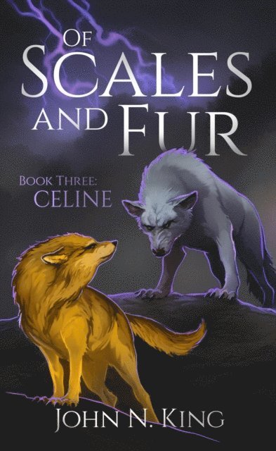 John N. King - Of Scales and Fur - Celine, E-bok