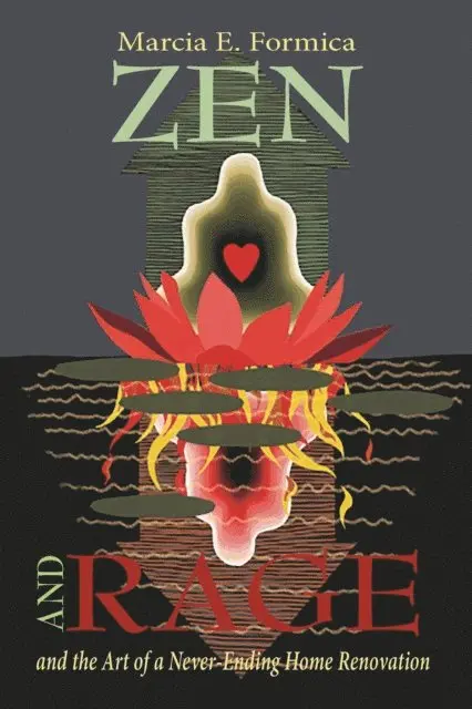 Zen (and Rage) and the Art of the Never-Ending Home Renovation