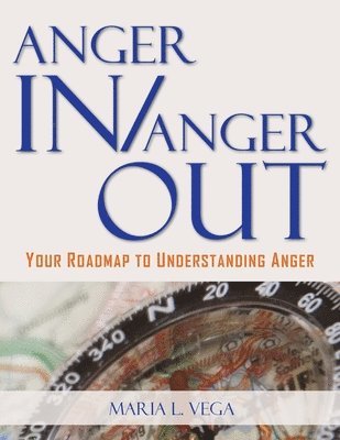 Maria L Vega - Anger in / Anger Out, Häftad. Tillgänglighet: Lägg i varukorg