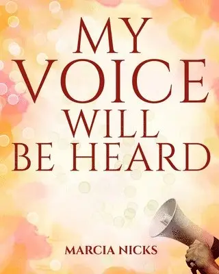 Marcia Nicks - My Voice Will Be Heard, Häftad. Tillgänglighet: Lägg i varukorg