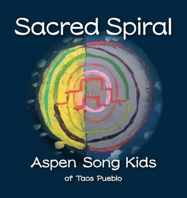 Aspen Song Kids - Sacred Spiral, Inbunden