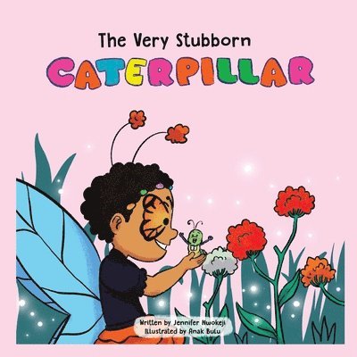Jennifer C Nwokeji - Very Stubborn Caterpillar, Häftad. Tillgänglighet: Lägg i varukorg