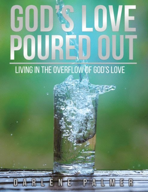 Darlene Palmer, G. E. M. - God's Love Poured Out, E-bok