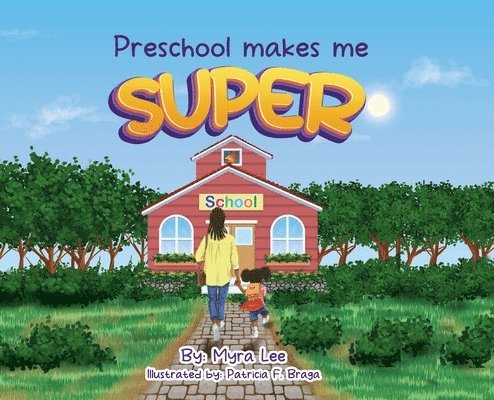 Myra Lee - Preschool Makes Me Super, Inbunden