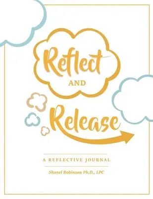 Shanel Robinson - Reflect and Release, A Reflective Journal, Häftad. Tillgänglighet: Lägg i varukorg