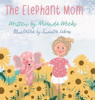 Miranda Weeks - Elephant Mom, Inbunden