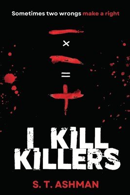 S T Ashman - I Kill Killers, Häftad