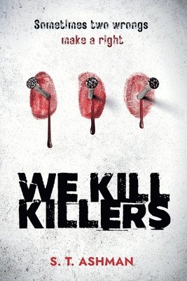 S T Ashman - We Kill Killers, Häftad