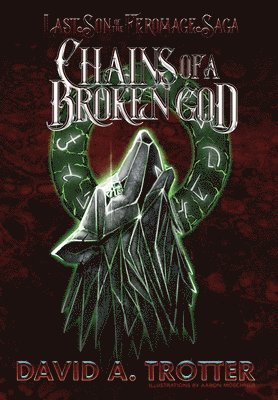 David A Trotter - Chains of a Broken God, Inbunden