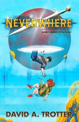 David A Trotter - Legend of Neverwhere and the Lost Totems, Häftad