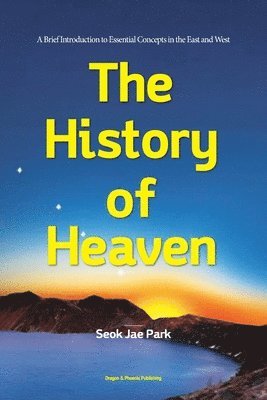 Seok Jae Park - The History of Heaven, Häftad