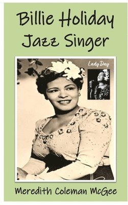 Meredith Coleman McGee - Billie Holiday, Inbunden
