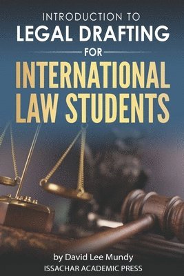 David Lee Mundy - Introduction to Legal Drafting for International Law Students, Häftad