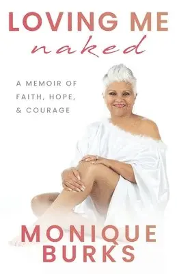 Monique Burks - Loving Me Naked, Häftad. Tillgänglighet: Lägg i varukorg