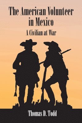 Thomas D Todd - American Volunteer in Mexico, Häftad