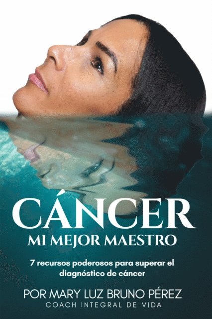MaryLuz Bruno Perez - Cancer Mi Mejor Maestro, E-bok