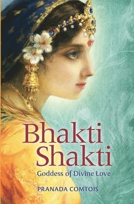 Pranada Comtois - Bhakti Shakti, Häftad. Tillgänglighet: Lägg i varukorg