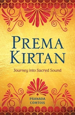 Pranada Comtois - Prema Kirtan, Häftad. Tillgänglighet: Lägg i varukorg
