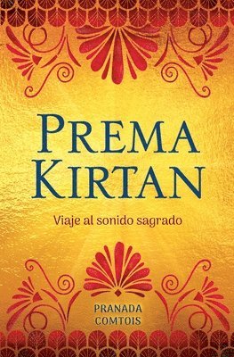 Pranada Comtois - Prema Kirtan, Häftad. Tillgänglighet: Lägg i varukorg