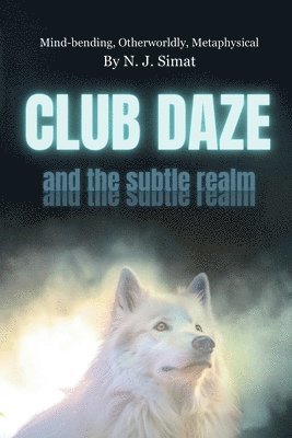 N J Simat - Club Daze and The Subtle Realm, Häftad. Tillgänglighet: Lägg i varukorg