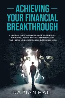 Darian Hall - Achieving Your Financial Breakthrough, Häftad. Tillgänglighet: Lägg i varukorg
