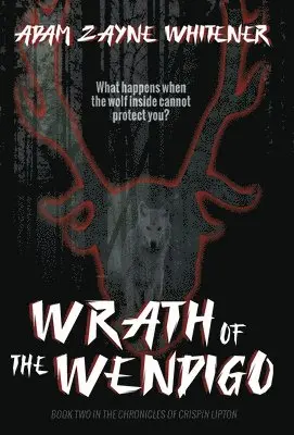 Adam Zayne Whitener - Wrath of the Wendigo, Inbunden. Tillgänglighet: Lägg i varukorg