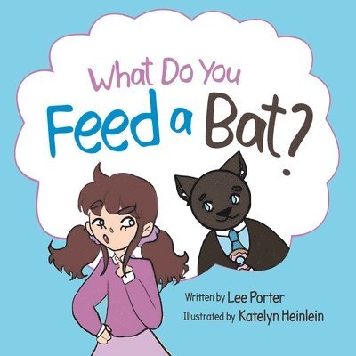 Lee Porter - What Do you Feed a Bat, Häftad