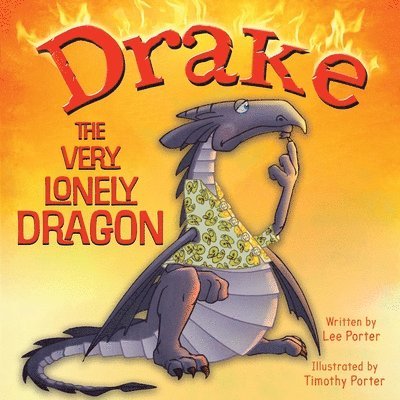 Lee Porter - Drake the Very Lonely Dragon, Häftad