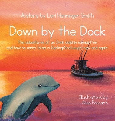 Lori Henninger Smith - Down by the Dock, Inbunden