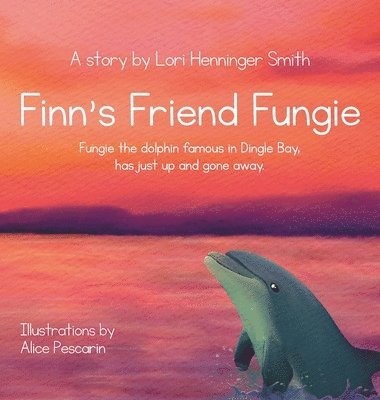 Lori Henninger Smith - Finn's Friend Fungie, Inbunden