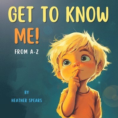Heather Spears - Get to Know Me From A to Z, Häftad