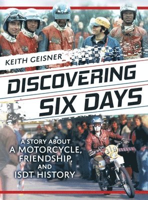 Keith Geisner - Discovering Six Days, Inbunden