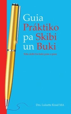 Luisette Kraal - Guia Práktico pa Skibi un Buki. Siña Skibi bo Buki Paso a Paso., Häftad. Tillgänglighet: Lägg i varukorg